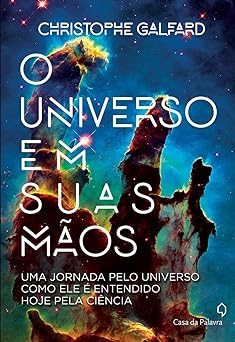 O universo em suas maos Galfard, Christophe